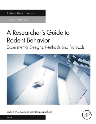 A Researcher's Guide to Rodent Behavior - Robert M.J. Deacon, Daniela Schulz