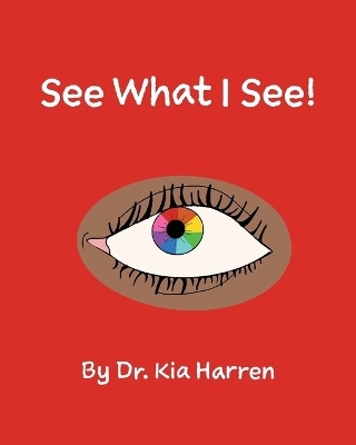 See What I See! - Kia Harren