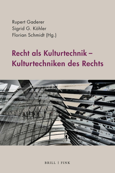 Recht als Kulturtechnik – Kulturtechniken des Rechts - 