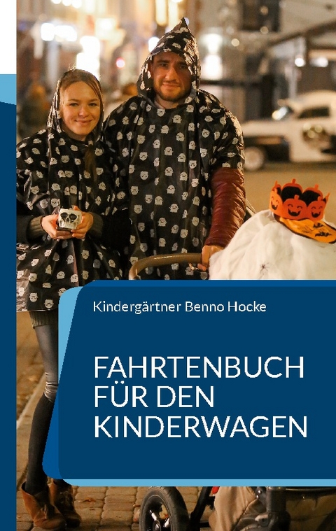 Fahrtenbuch für den Kinderwagen - Kindergärtner Benno Hocke