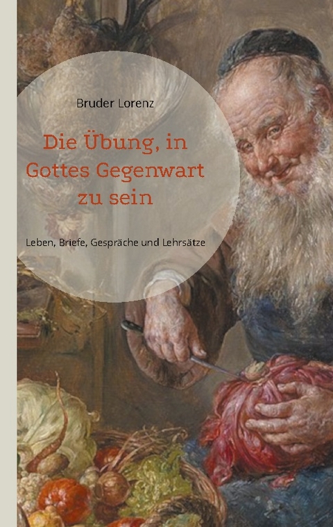 Die Übung, in Gottes Gegenwart zu sein - Bruder Lorenz