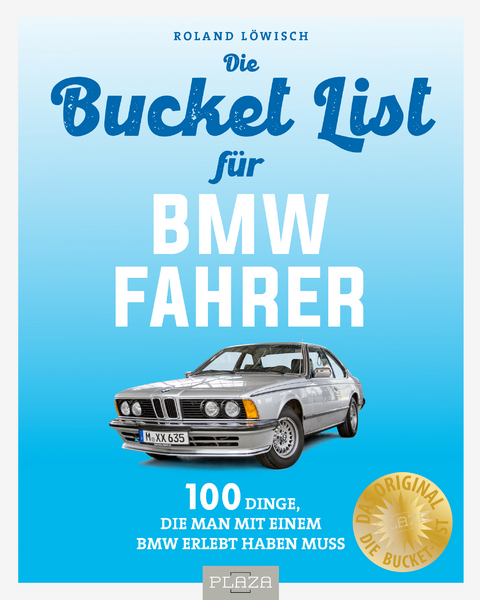 Bucket-List für BMW-Fahrer - Roland Löwisch