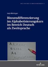 Binnendifferenzierung im Alphabetisierungskurs im Bereich Deutsch als Zweitsprache - Anja Böttinger