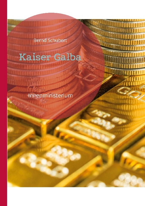 Kaiser Galba - Bernd Schubert