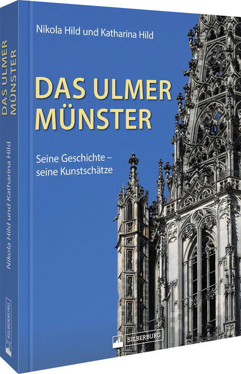 Das Ulmer Münster - Katharina Hild, Nikola Hild