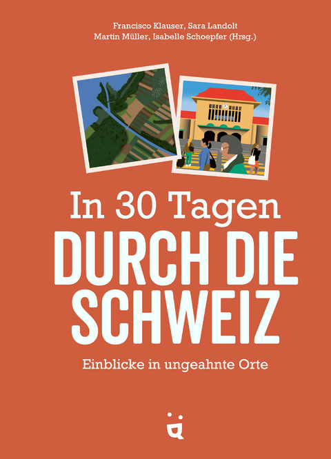 In 30 Tagen durch die Schweiz - Francisco Klauser, Martin Müller, Sara Landolt, Isabelle Schoepfer
