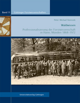 Waldwissen : Professionalisierung der Forstwissenschaft in Hann. Münden 1868-1972 - Peter-Michael Steinsiek