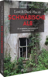 Lost & dark places Schwäbische Alb - Benedikt Grimmler
