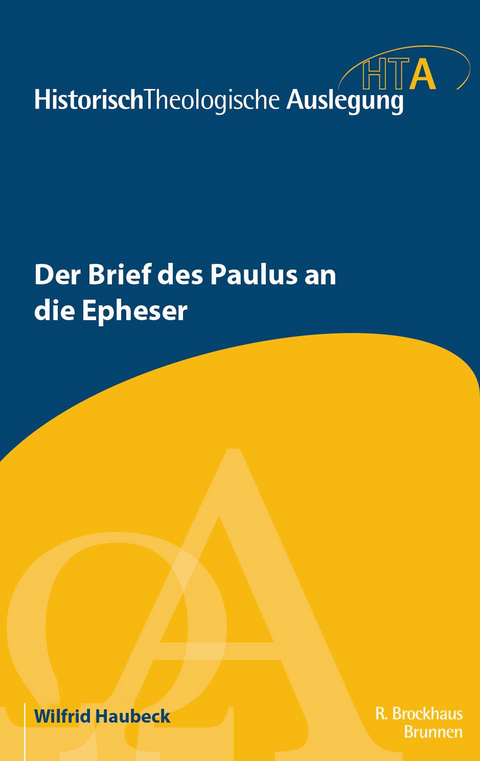 Der Brief des Paulus an die Epheser - Wilfrid Haubeck