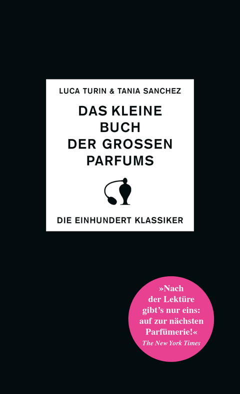 Das kleine Buch der großen Parfums - Luca Turin, Tania Sanchez