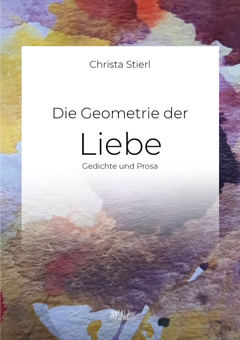 Die Geometrie der Liebe - Christa Stierl