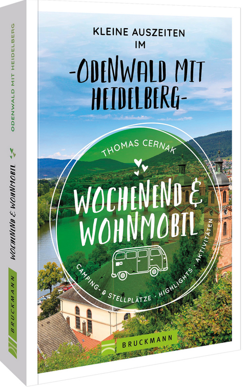 Wochenend & Wohnmobil Kleine Auszeiten im Odenwald mit Heidelberg - Thomas Cernak