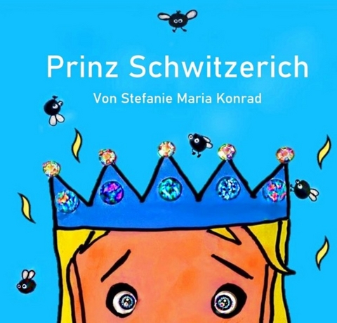 Prinz Schwitzerich - Stefanie Maria Konrad