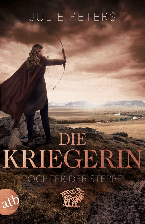 Die Kriegerin – Tochter der Steppe - Julie Peters