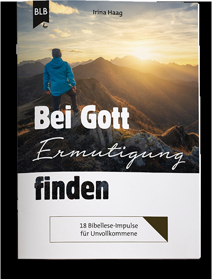 Bei Gott Ermutigung finden - Irina Haag