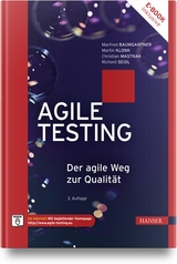 Agile Testing - Baumgartner, Manfred; Klonk, Martin; Mastnak, Christian