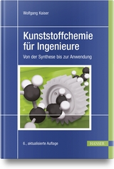 Kunststoffchemie für Ingenieure - Wolfgang Kaiser