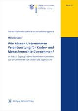 Wie können Unternehmen Verantwortung für Kinder- und Menschenrechte übernehmen? - Melanie Kößler