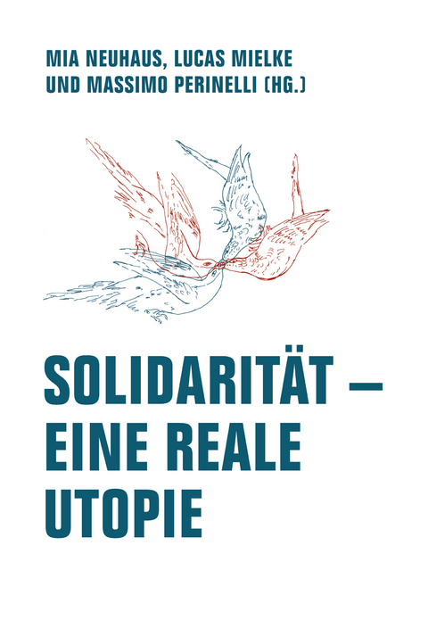 Solidarität – Eine reale Utopie - 