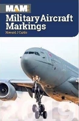 Military Aircraft Markings 2019 - Howard J Curtis