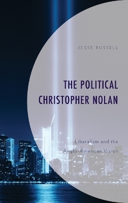 The Political Christopher Nolan - Jesse Russell