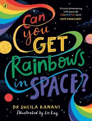 Can You Get Rainbows in Space? - Dr Sheila Kanani