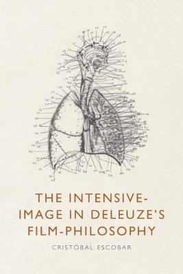 The Intensive-Image in Deleuze's Film-Philosophy - Crist bal Escobar