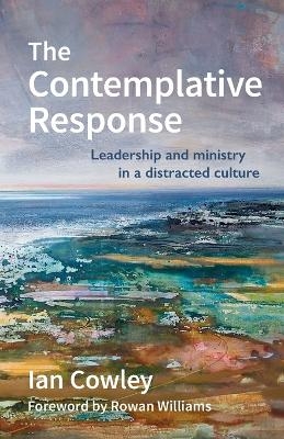 The Contemplative Response - Ian Cowley