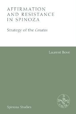 Affirmation and Resistance in Spinoza - Laurent Bove