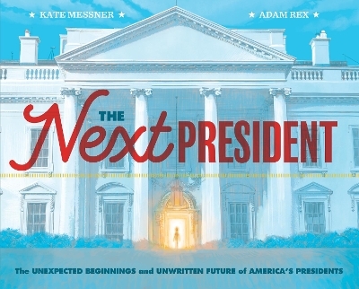 The Next President - Kate Messner