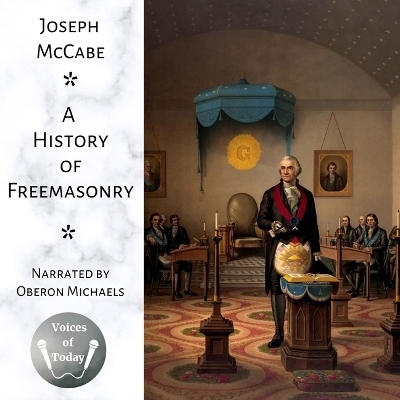 A History of Freemasonry - Joseph McCabe