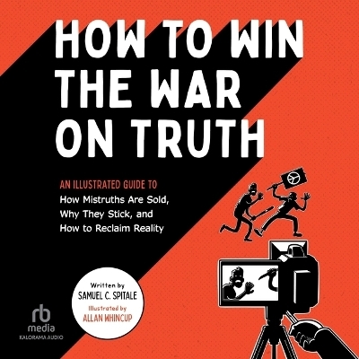 How to Win the War on Truth - Samuel C Spitale