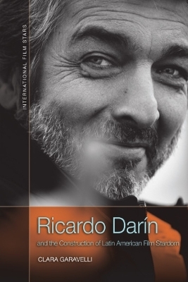 Ricardo Dar n and the Construction of Latin American Film Stardom - Clara Garavelli
