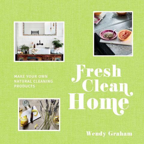 Fresh Clean Home -  Wendy Graham