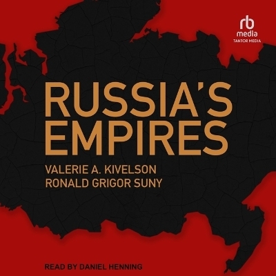 Russia's Empires - Ronald Grigor Suny, Valerie A Kivelson