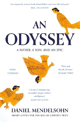 An Odyssey: A Father, A Son and an Epic - Daniel Mendelsohn