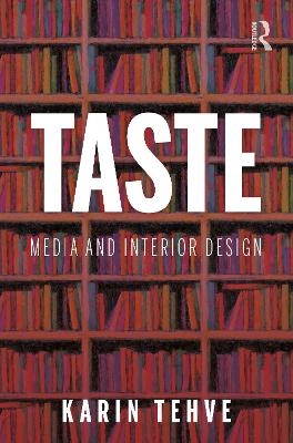 Taste: Media and Interior Design - Karin Tehve