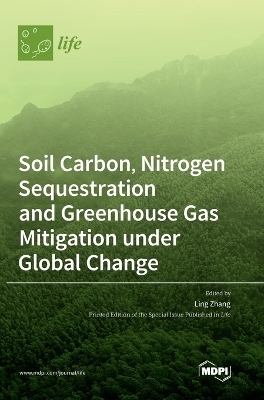 Soil Carbon, Nitrogen Sequestration and Greenhouse Gas Mitigation under Global Change