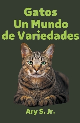 Gatos Un Mundo de Variedades - Ary S  Jr