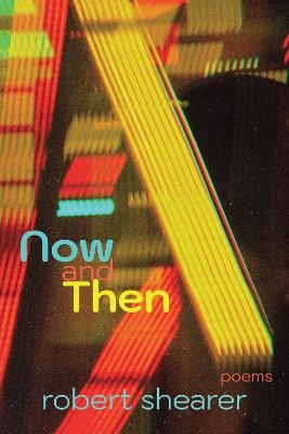 Now and Then - Robert Shearer