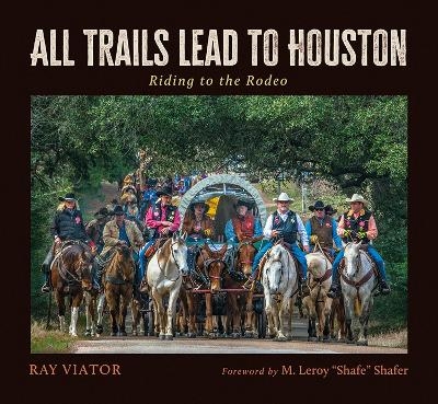 All Trails Lead to Houston - Ray Viator, M. Leroy "Shafe" Shafer