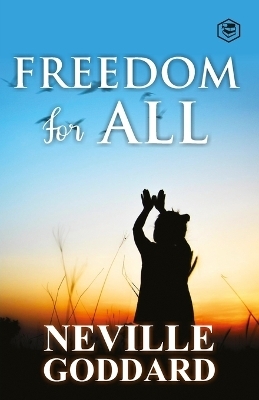 Freedom for All - Neville Goddard