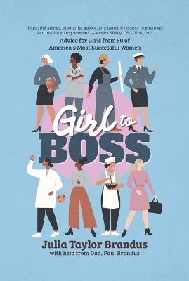 Girl to Boss! - Julia Taylor Brandus