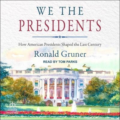 We the Presidents - Ronald Gruner