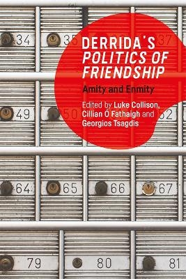 Derrida'S Politics of Friendship - 