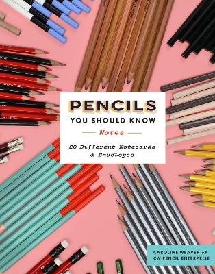Pencils You Should Know Notes - Caroline Weaver