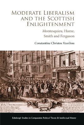 Moderate Liberalism and the Scottish Enlightenment - Constantine Christos Vassiliou