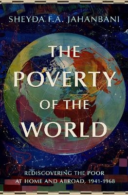 The Poverty of the World - Sheyda F.A. Jahanbani