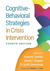Cognitive-Behavioral Strategies in Crisis Intervention, Fourth Edition - Dattilio, Frank M.; Shapiro, Daniel I; Greenaway, D. Scott