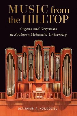 Music from the Hilltop - Benjamin A Kolodziej, Christopher Anderson